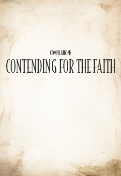 John Thomas Compilation: Contending for the Faith
