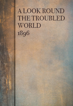 Robert Roberts A Look Round the Troubled World (1896)