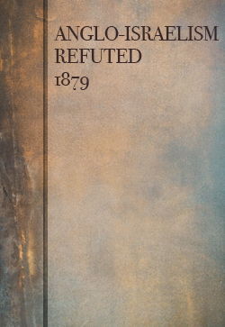 Robert Roberts Anglo-Israelism Refuted (1879)