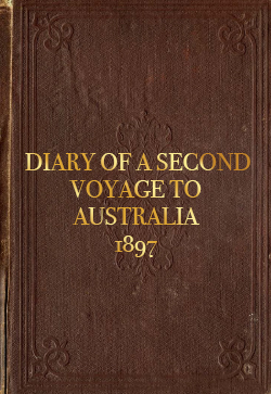 Robert Roberts Diary of a Second Voyage to Australia (1897)