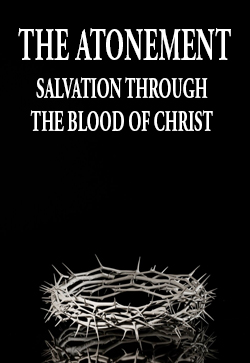 Graeham Mansfield The Atonement - Salvation Through
the Blood of Christ