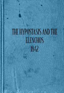 John Thomas The Hypostasis and the Elenchos (1842)