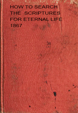 John Thomas How to Search the Scriptures for Eternal Life (1867)