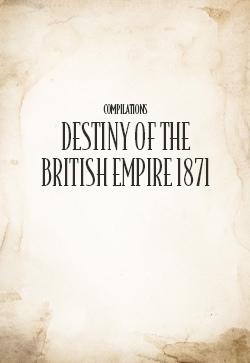 John Thomas Compilation: Destiny of the British Empire 1871