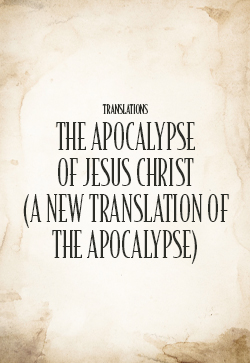 John Thomas Translation:  The Apocalypse of Jesus Christ A New Translation of the Apocalypse