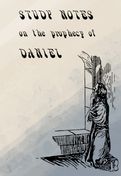 Morrie D Stewart Study Notes on the Prophecy of Daniel