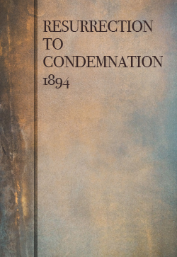 Robert Roberts Resurrection to Condemnation (1894)