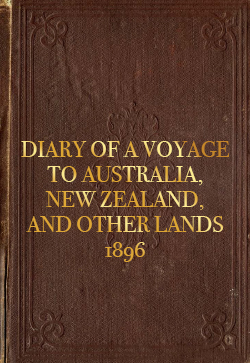 Robert Roberts Diary of a Voyage to Australia, New Zealand, and Other Lands (1896)