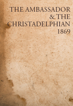 Robert Roberts The Ambassador & The Christadelphian (1869)