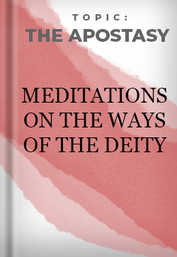 The Apostasy Meditations on the Ways of the Deity