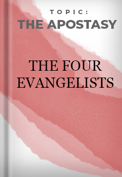 The Apostasy The Four Evangelists 