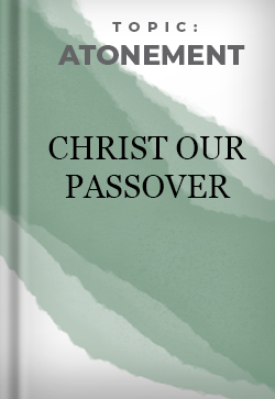 Atonement Christ our Passover