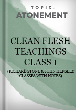 Atonement Clean Flesh Teachings 1