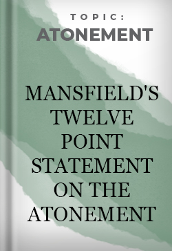 Atonement Mansfield's Twelve Point Statement on the Atonement