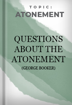 Atonement Questions About The Atonement