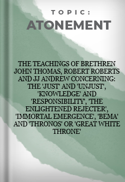 Atonement Teachings of Brethren Thomas, Roberts, Andrews