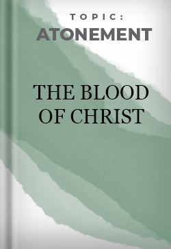 Atonement The Blood of Christ