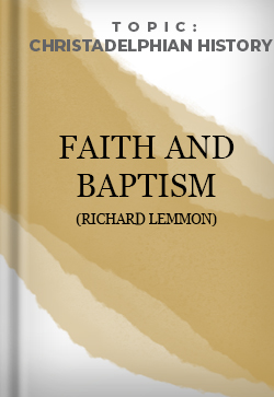 Christadelphian History Faith and Baptism