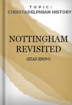 Christadelphian History Nottingham Revisited