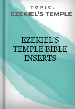 Ezekiel's Temple Ezekiel's Temple Bible Insert