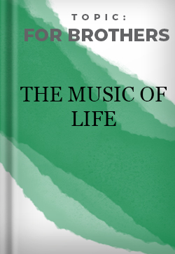 For Brothers The Music of Life