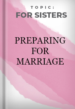 For Sisters Preparing for Marriage