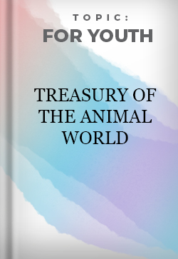For Youth Treasury of the Animal World