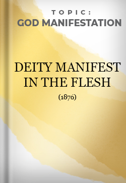 God Manifestation Diety Manifest in the Flesh 1876