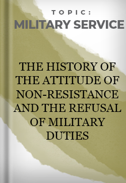military service The History of the Attitude of Non-Resistance and the Refusal of Military Duties
