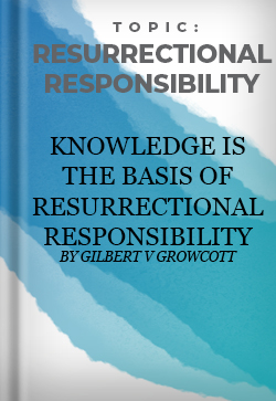 Resurrectional Responsibility Knowledge is the Basis of Resurrectional Responsibility