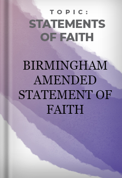Statements of Faith Birmingham & London Statement of Faith Amended