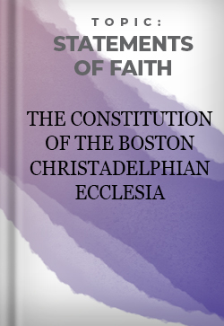 Statements of Faith The Constitution of Boston 1896