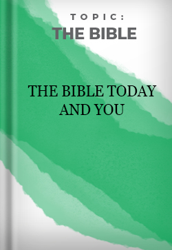 The Bible Today and You